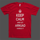 Keep Calm and let Arnuad Handle it Personalized Name T-Shirt