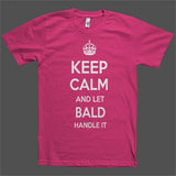 Keep Calm and let Bald Handle it Personalized Name T-Shirt