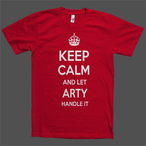 Keep Calm and let Arty Handle it Personalized Name T-Shirt