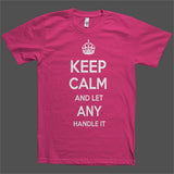 Keep Calm and let Any Handle it Personalized Name T-Shirt