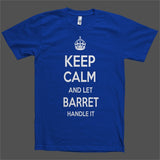 Keep Calm and let Barret Handle it Personalized Name T-Shirt