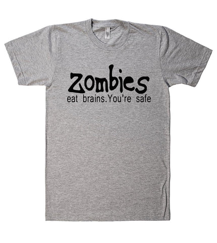 zombies eat brains youre safe tshirt