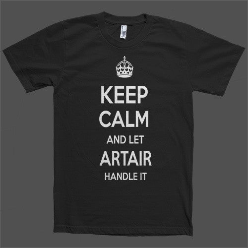 Keep Calm and let Artair Handle it Personalized Name T-Shirt