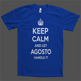 Keep Calm and let Agosto Handle it Personalized Name T-Shirt