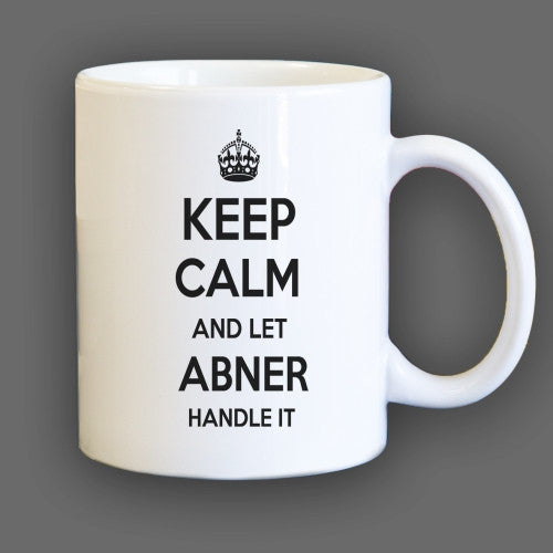 Keep Calm and let Abner Handle it Personalized Coffee Mug