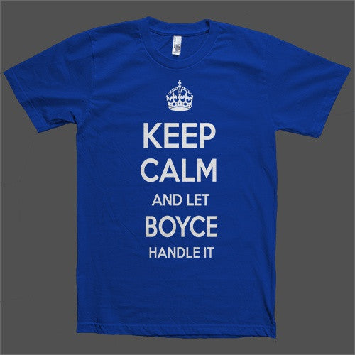 Keep Calm and let Boyce Handle it Personalized Name T-Shirt