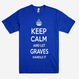 Keep Calm and let GRAVES Handle it Personalized Name T-Shirt ln