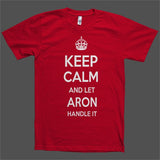 Keep Calm and let Aron Handle it Personalized Name T-Shirt