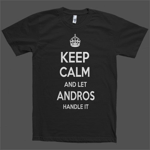 Keep Calm and let Andros Handle it Personalized Name T-Shirt