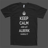 Keep Calm and let Alberik Handle it Personalized Name T-Shirt