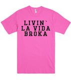 livin` la vida broka tshirt