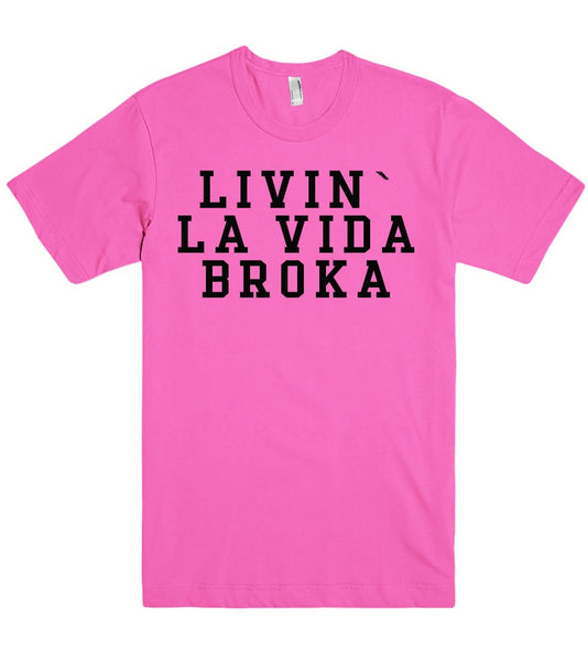 livin` la vida broka tshirt