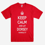 Keep Calm and let DORSEY Handle it Personalized Name T-Shirt ln