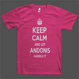 Keep Calm and let Andonis Handle it Personalized Name T-Shirt