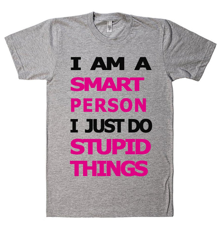 I  AM  A SMART  PERSON t-shirt