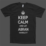 Keep Calm and let Abran Handle it Personalized Name T-Shirt