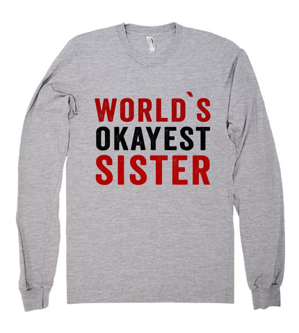 world`s okayest sister shirt