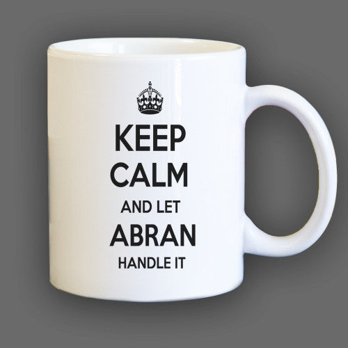 Keep Calm and let Abran Handle it Personalized Coffee Mug