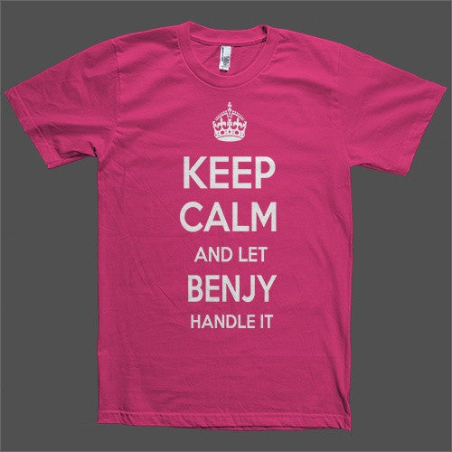 Keep Calm and let Benjy Handle it Personalized Name T-Shirt