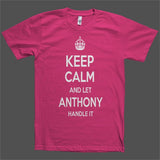 Keep Calm and let Anthony Handle it Personalized Name T-Shirt