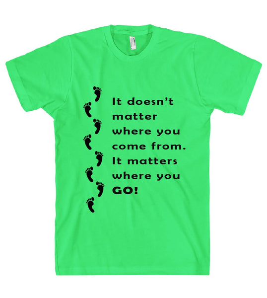 It doesnt matter where you come from t shirt