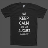 Keep Calm and let August Handle it Personalized Name T-Shirt