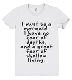 i must be a mermaid tshirt