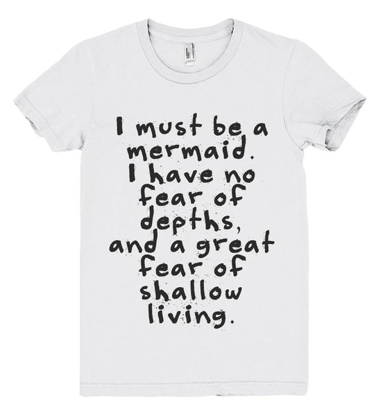 i must be a mermaid tshirt