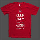 Keep Calm and let Alden Handle it Personalized Name T-Shirt