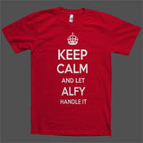 Keep Calm and let Alfy Handle it Personalized Name T-Shirt