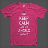 Keep Calm and let Angelo Handle it Personalized Name T-Shirt