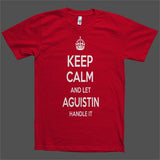 Keep Calm and let Aguistin Handle it Personalized Name T-Shirt