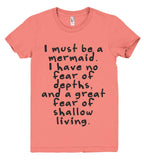 i must be a mermaid tshirt