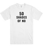 50 shades of no t shirt