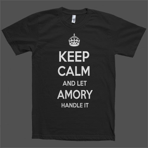 Keep Calm and let Amory Handle it Personalized Name T-Shirt