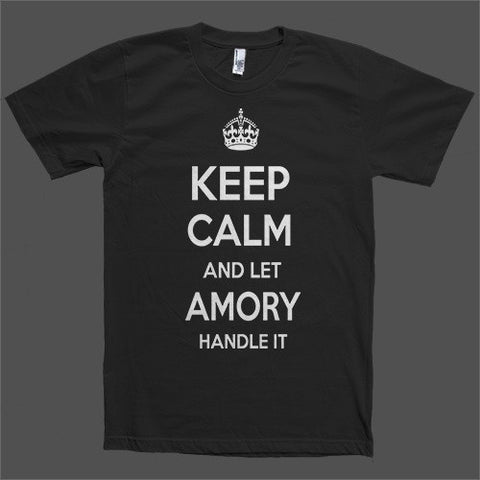 Keep Calm and let Amory Handle it Personalized Name T-Shirt