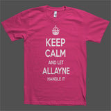 Keep Calm and let Allayne Handle it Personalized Name T-Shirt