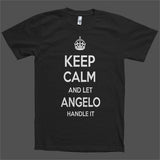 Keep Calm and let Angelo Handle it Personalized Name T-Shirt