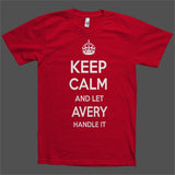 Keep Calm and let Avery Handle it Personalized Name T-Shirt