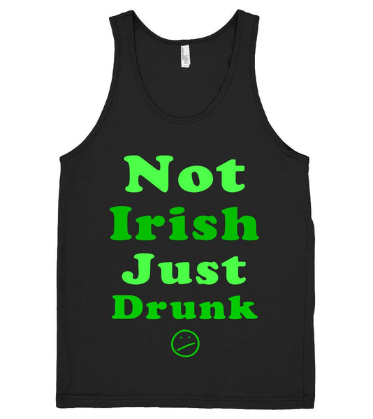 Not Irish Just  Drunk tank top shirt