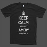 Keep Calm and let Amery Handle it Personalized Name T-Shirt