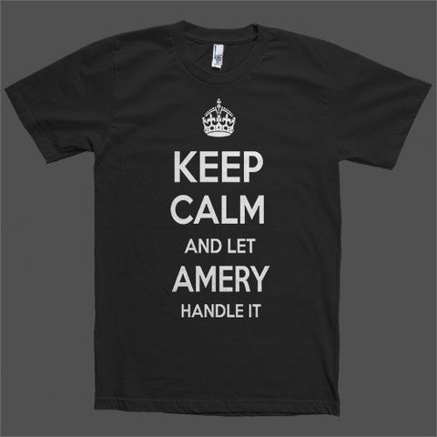 Keep Calm and let Amery Handle it Personalized Name T-Shirt