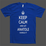 Keep Calm and let Anatole Handle it Personalized Name T-Shirt