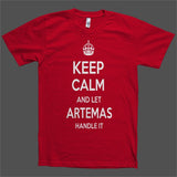 Keep Calm and let Artemas Handle it Personalized Name T-Shirt