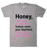 honey i dont want your boyfriend t shirt