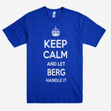 Keep Calm and let BERG Handle it Personalized Name T-Shirt ln