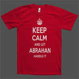 Keep Calm and let Abrahan Handle it Personalized Name T-Shirt