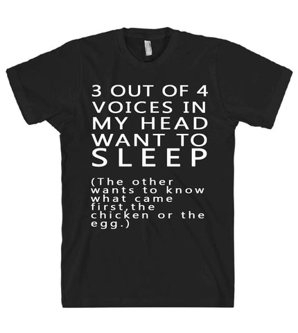 3 out of 4 voices in my head tshirt