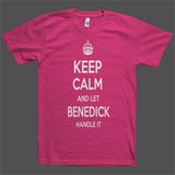 Keep Calm and let Benedick Handle it Personalized Name T-Shirt