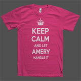 Keep Calm and let Amery Handle it Personalized Name T-Shirt